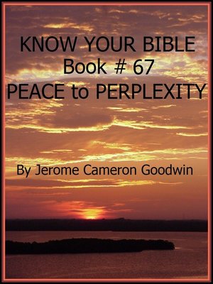 cover image of PEACE to PERPLEXITY--Book 67--Know Your Bible